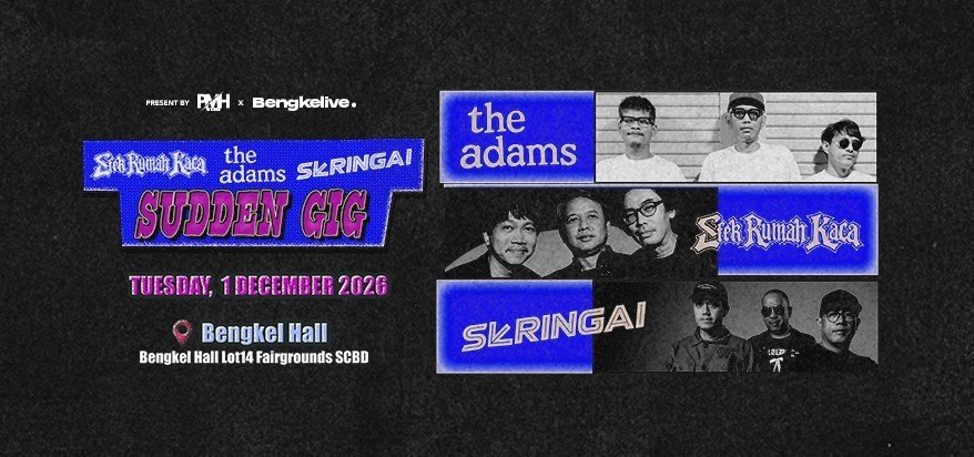SUDDEN GIG: Efek Rumah Kaca, The Adams & Seringai